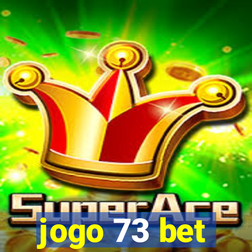 jogo 73 bet